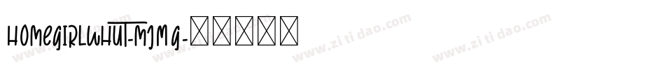 Homegirlwhut-mjMG字体转换