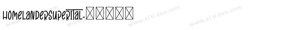 homelandersuperital字体转换