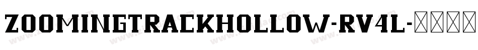ZoomingTrackHollow-rV4L字体转换