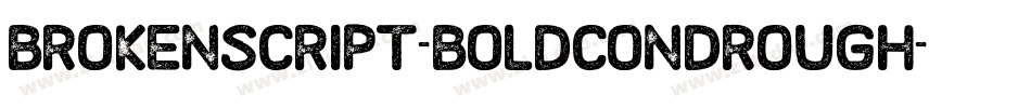 Brokenscript-BoldCondRough字体转换