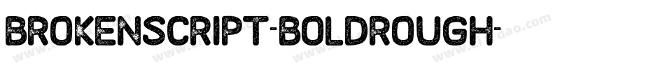 Brokenscript-BoldRough字体转换