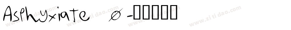 Asphyxiate_0字体转换