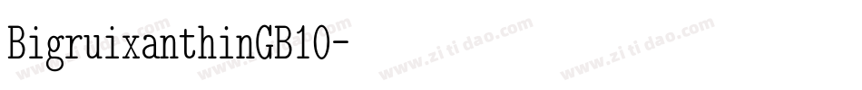 BigruixanthinGB10字体转换