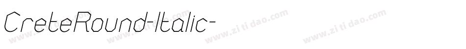 CreteRound-Italic字体转换 CreteRound-Italic字体转换