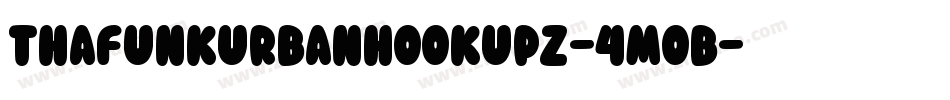ThaFunkUrbanHookUpz-4mOB字体转换