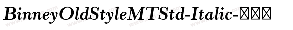 BinneyOldStyleMTStd-Italic字体转换