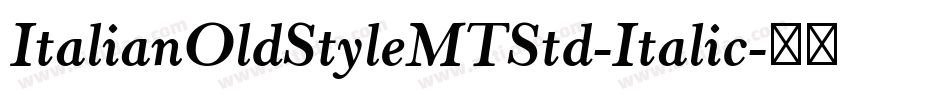 ItalianOldStyleMTStd-Italic字体转换