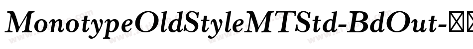 MonotypeOldStyleMTStd-BdOut字体转换