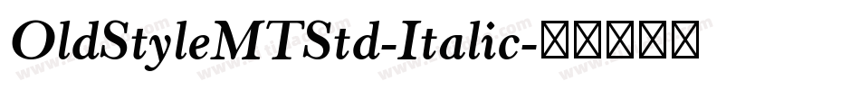 OldStyleMTStd-Italic字体转换