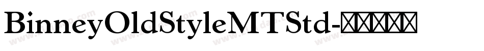 BinneyOldStyleMTStd字体转换