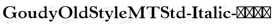 GoudyOldStyleMTStd-Italic字体转换