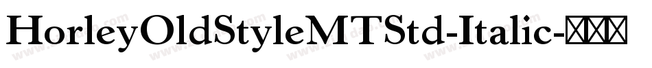 HorleyOldStyleMTStd-Italic字体转换