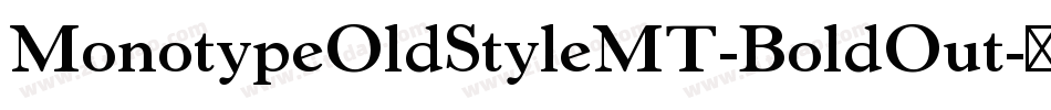 MonotypeOldStyleMT-BoldOut字体转换