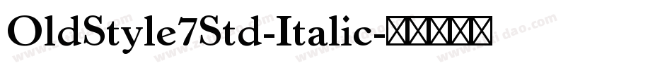 OldStyle7Std-Italic字体转换