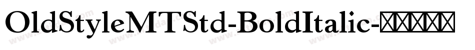 OldStyleMTStd-BoldItalic字体转换