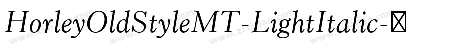 HorleyOldStyleMT-LightItalic字体转换