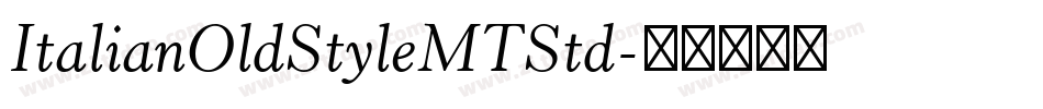 ItalianOldStyleMTStd字体转换
