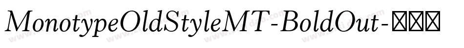 MonotypeOldStyleMT-BoldOut字体转换
