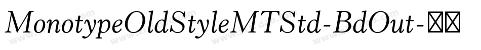 MonotypeOldStyleMTStd-BdOut字体转换