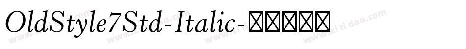 OldStyle7Std-Italic字体转换