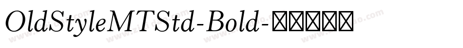 OldStyleMTStd-Bold字体转换