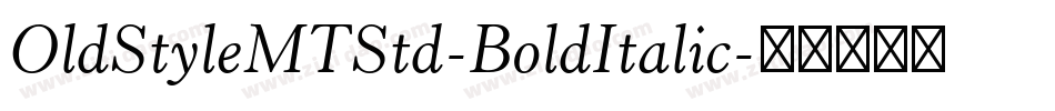 OldStyleMTStd-BoldItalic字体转换