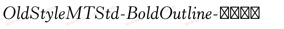 OldStyleMTStd-BoldOutline字体转换