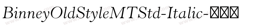 BinneyOldStyleMTStd-Italic字体转换