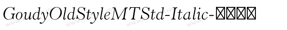 GoudyOldStyleMTStd-Italic字体转换