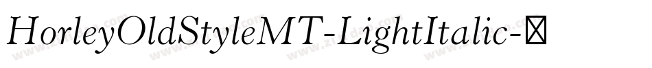 HorleyOldStyleMT-LightItalic字体转换