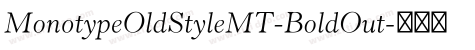 MonotypeOldStyleMT-BoldOut字体转换