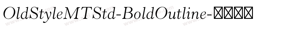 OldStyleMTStd-BoldOutline字体转换