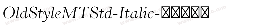 OldStyleMTStd-Italic字体转换