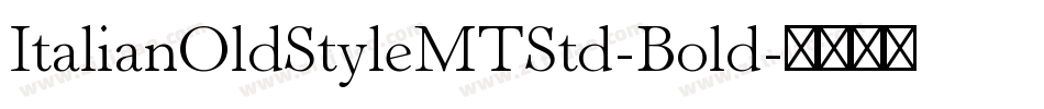 ItalianOldStyleMTStd-Bold字体转换