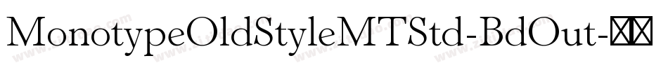 MonotypeOldStyleMTStd-BdOut字体转换
