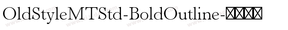 OldStyleMTStd-BoldOutline字体转换