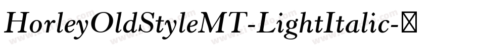 HorleyOldStyleMT-LightItalic字体转换