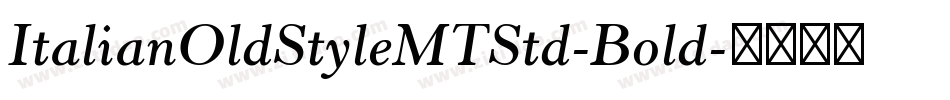 ItalianOldStyleMTStd-Bold字体转换
