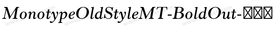MonotypeOldStyleMT-BoldOut字体转换