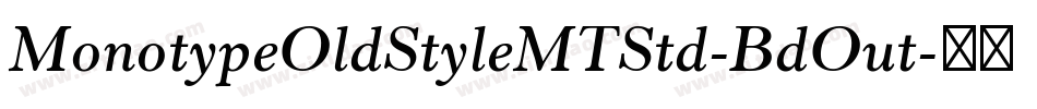 MonotypeOldStyleMTStd-BdOut字体转换
