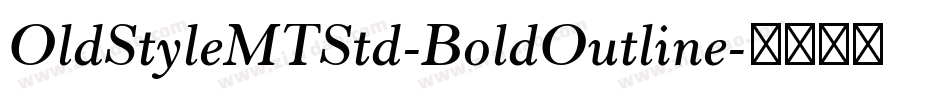 OldStyleMTStd-BoldOutline字体转换