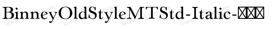 BinneyOldStyleMTStd-Italic字体转换