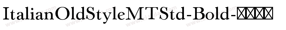 ItalianOldStyleMTStd-Bold字体转换