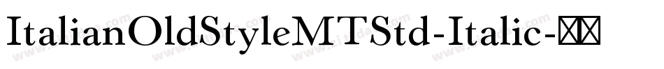 ItalianOldStyleMTStd-Italic字体转换