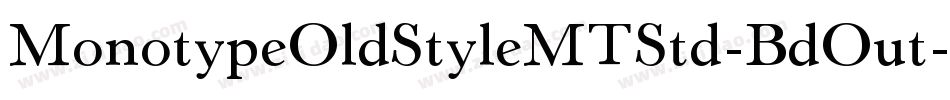 MonotypeOldStyleMTStd-BdOut字体转换