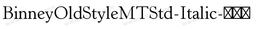 BinneyOldStyleMTStd-Italic字体转换