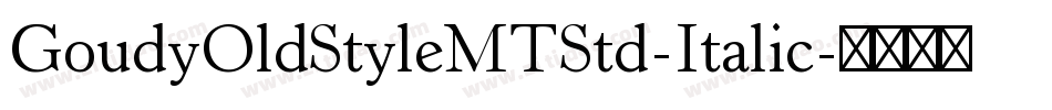 GoudyOldStyleMTStd-Italic字体转换