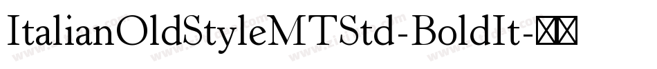 ItalianOldStyleMTStd-BoldIt字体转换