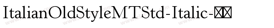 ItalianOldStyleMTStd-Italic字体转换