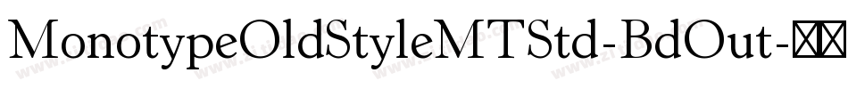 MonotypeOldStyleMTStd-BdOut字体转换